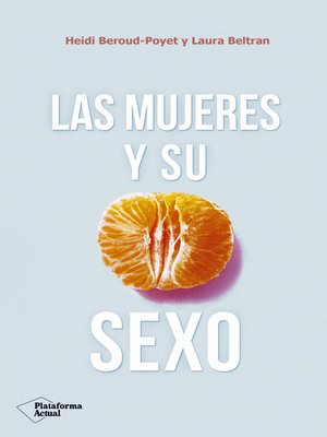 cover image of Las mujeres y su sexo